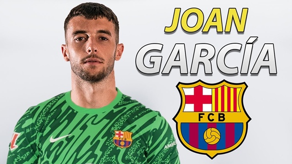 Barcelona chiêu mộ thủ môn tài năng Joan Garcia: Bước đi chiến lược hay bài toán khó?
